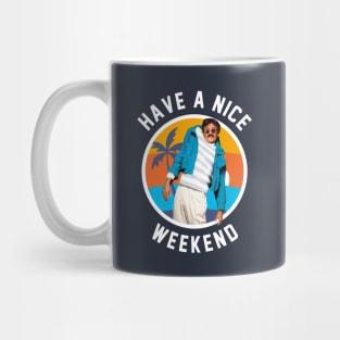 Have a nice weekend Mug